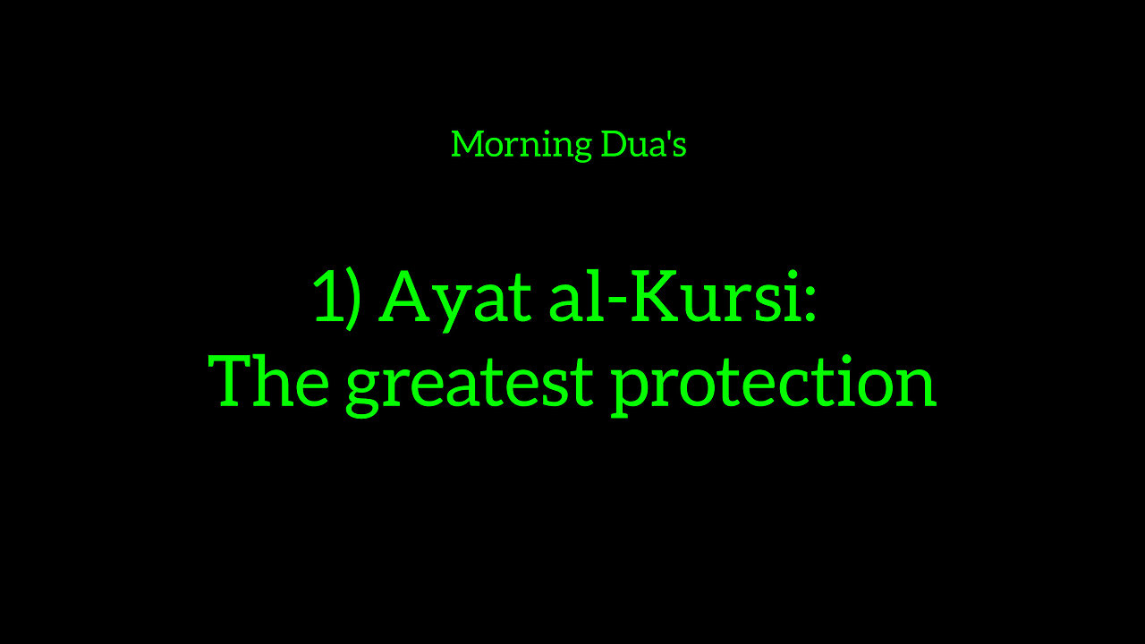 1) Ayat Al-Kursi: The greatest protection