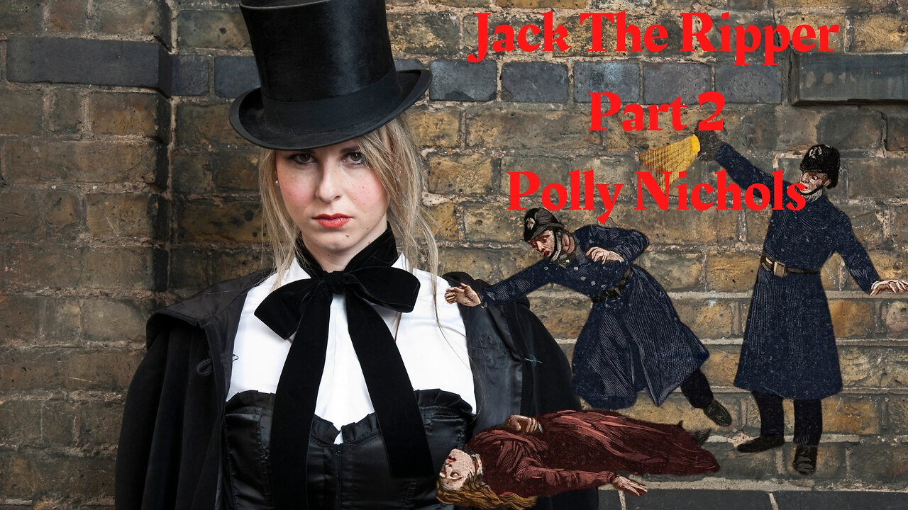 Jack The Ripper Part 2 - Polly Nichols | Bucks Row