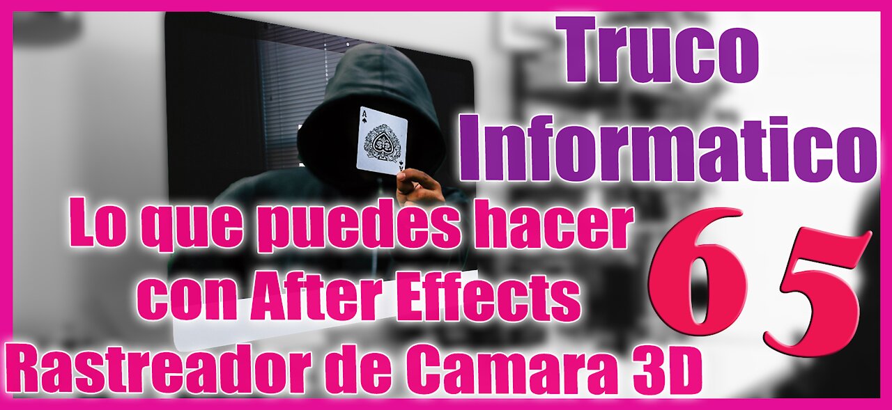 Truco Informático 65 Lo que puedes hacer con After Effects Rastreador de Cámara 3D