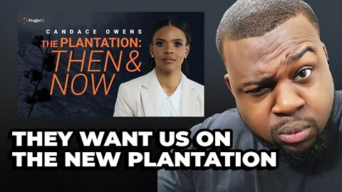 Candace Owens The Plantation Then and Now