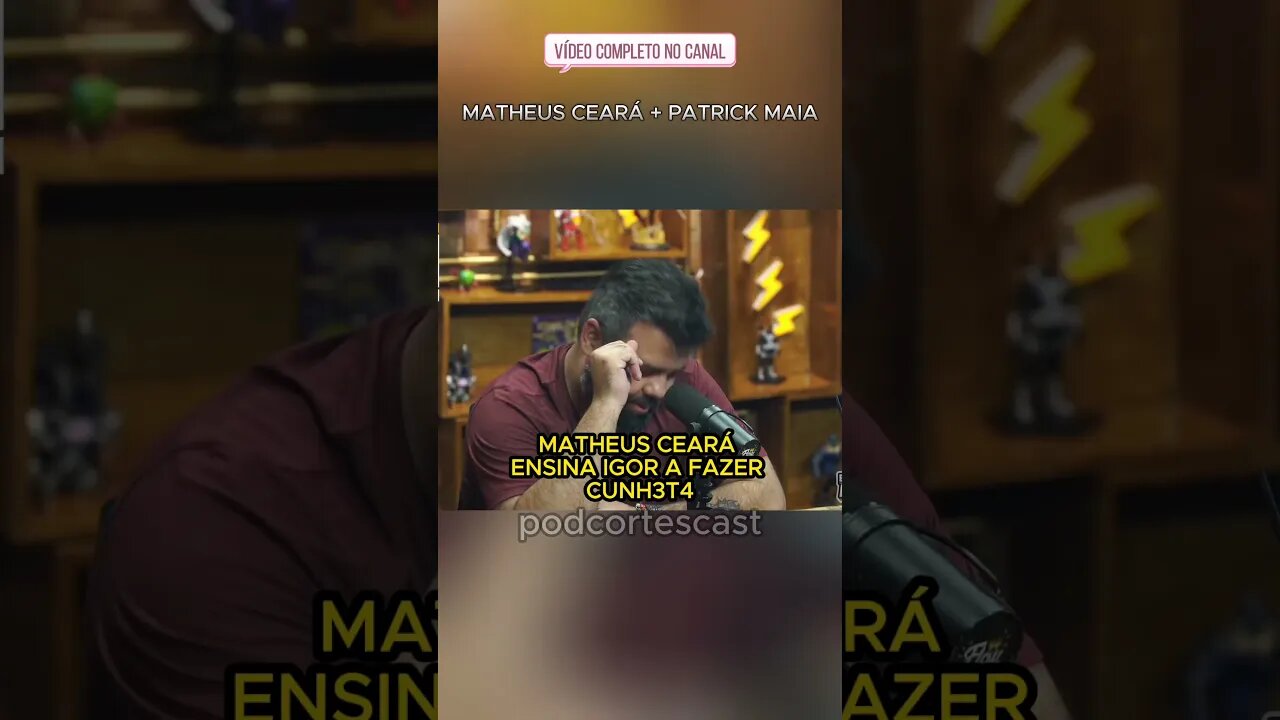 MATHEUS CEARÁ ENSINA IGOR A FAZER CUNH3T4 #matheusceara #matheusceará #patrickmaia #standup