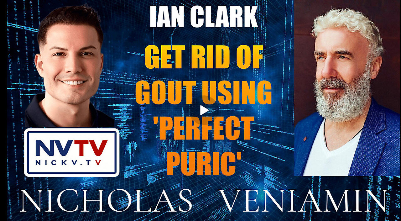 Ian Clark Discusses How To Get Rid Of Gout with Nicholas Veniamin