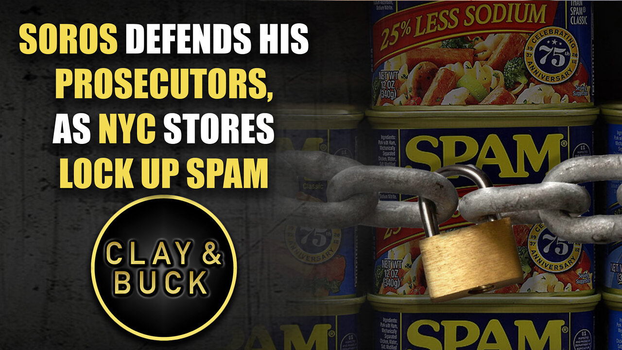 Soros Defends His Prosecutors, As NYC Stores Lock Up Spam