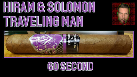 60 SECOND CIGAR REVIEW - Hiram & Solomon Traveling Man - Should I Smoke This
