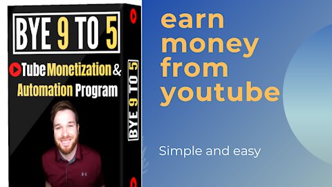 Tube monetization and automation bye 9 to 5