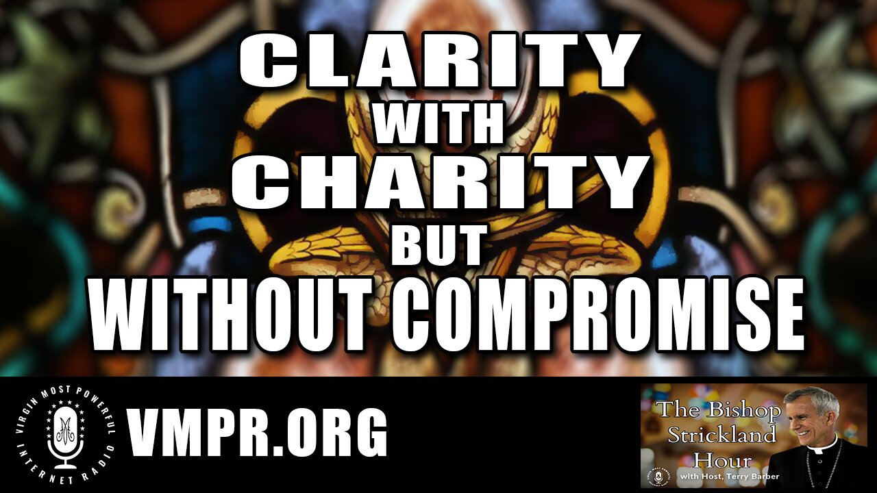 20 Sep 22, The Bishop Strickland Hour: Clarity with Charity but Without Compromise