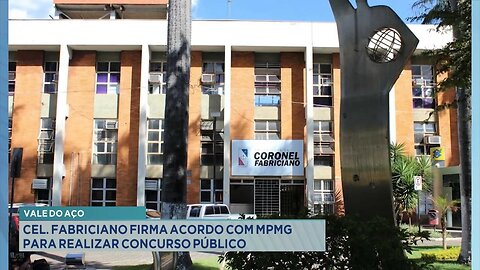 Vale do Aço: Cel. Fabriciano Firma Acordo com MPMG para Realizar Concurso Público.