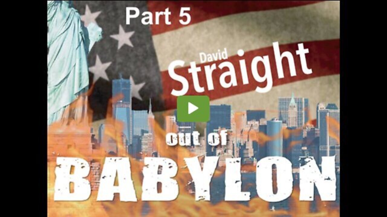 David Straight - Out of Babylon: Part 5 of 8