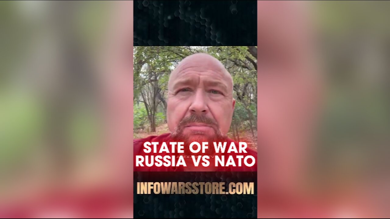 Alex Jones: Putin Acknowledges State of War Between NATO & Russia - 11/28/24