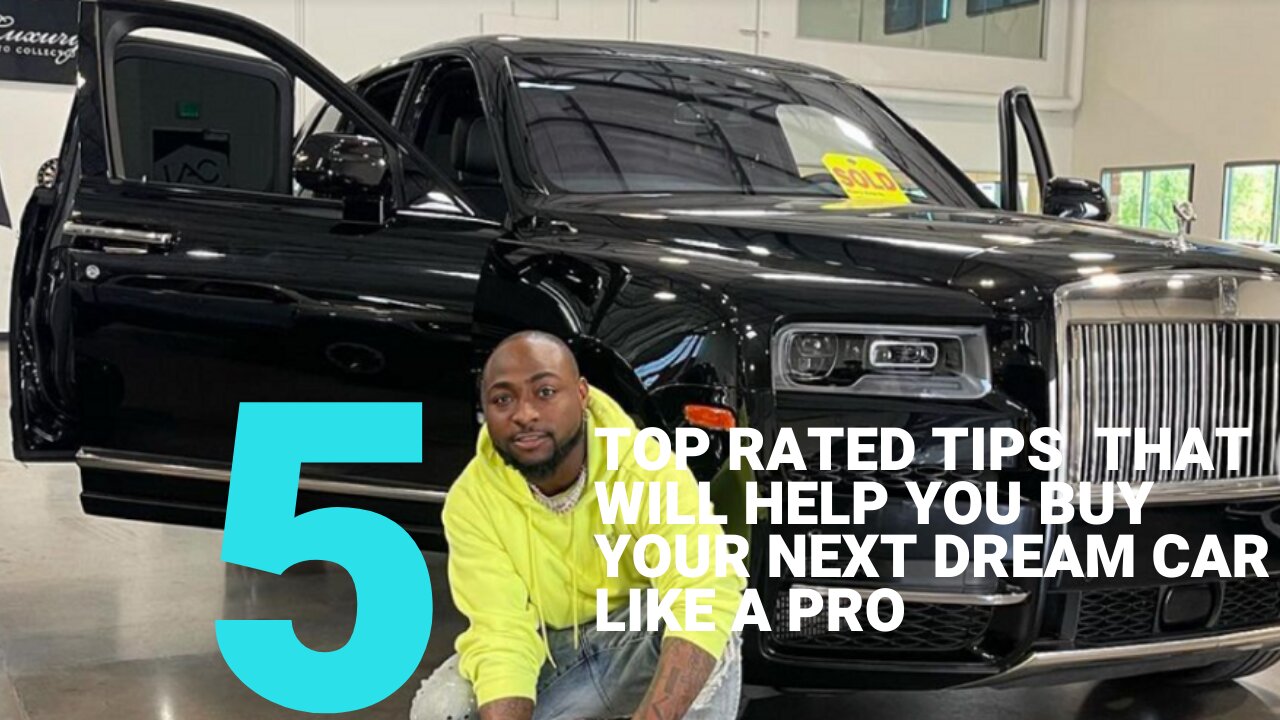 Top 5 Rated Tips that will help you buy your Dream Car like a PRO