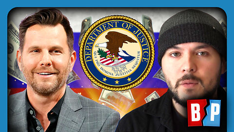 DOJ: Dave Rubin, Tim Pool, Took MILLIONS From Russian Cutouts