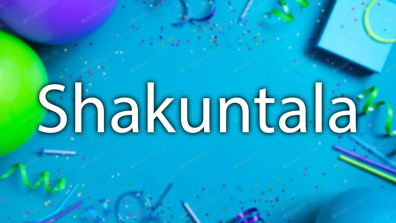 Happy Birthday to Shakuntala - Birthday Wish From Birthday Bash