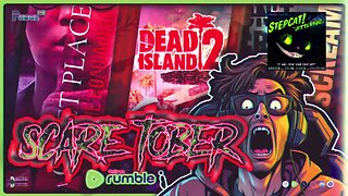 🔴Scare-Tober on Rumble | A Quiet Place - Dead Island 2 - Don't Scream | 12hr Halloween Stream