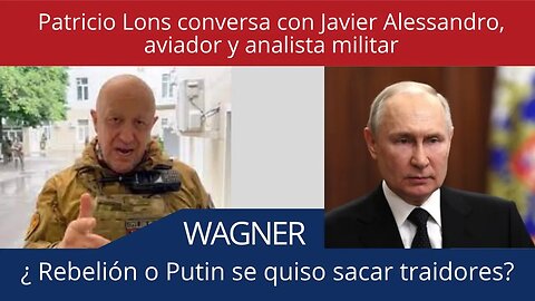 Wagner ¿ Rebelión o Putin se quiso sacar Traidores?