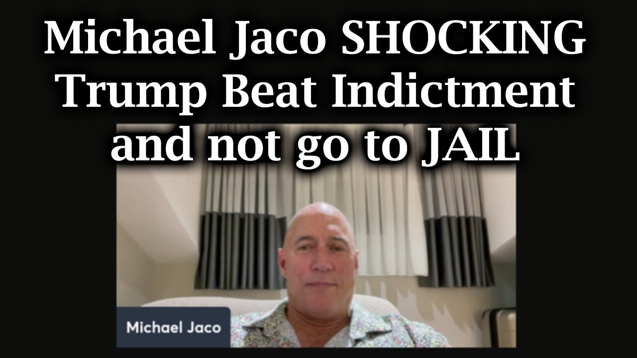 Michael Jaco SHOCKING - Trump Beat Indictment And Not Go To JAIL - 9/6/24..