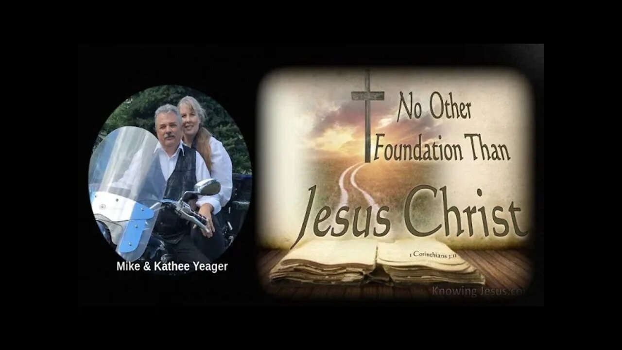 No Other Foundation Then Jesus Christ by Dr Michael H Yeager