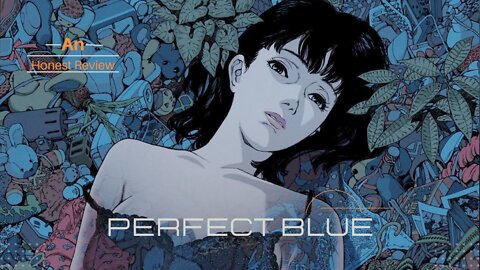 Perfect Blue Will Fool Your Mind
