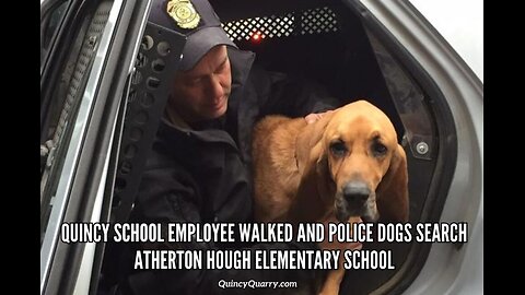 Quincy School Employee Walked And Police Dogs Search Atherton Hough Elementary School