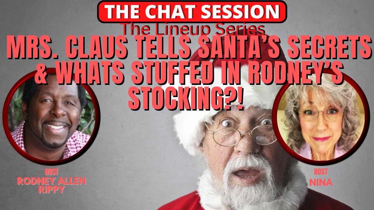 MRS. CLAUS TELLS SANTA'S SECRETS & WHATS STUFFED IN RODNEY'S STOCKING? | THE CHAT SESSION