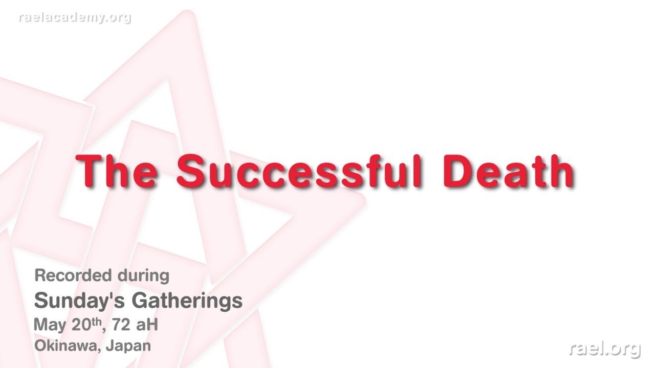 Maitreya Rael: The Successful Death (72-05-20)