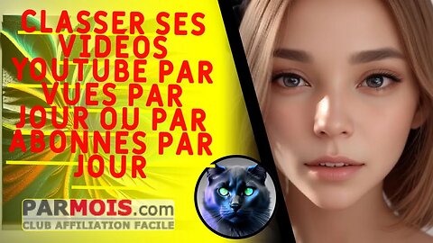 Classer ses vidéos Youtube par vues par jour ou par abonnés par jour