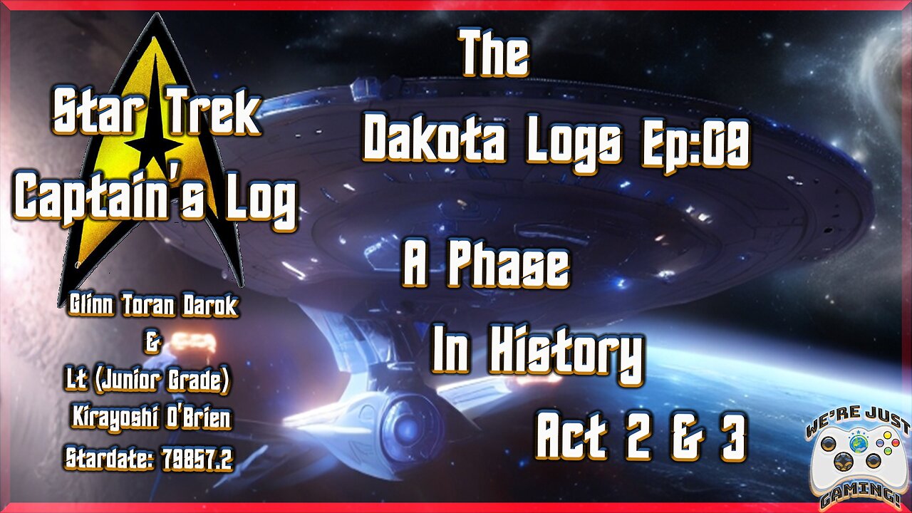 The Dakota Logs; Ep 9: A Phase In History Act 2