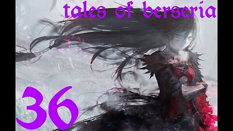 Tales of Berseria |36| Tu es en vie au moins