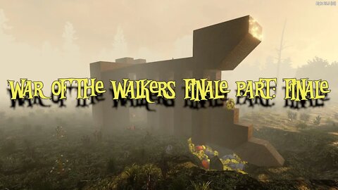 War of the Walkers Finale Part: Finale - 7 Days to Die