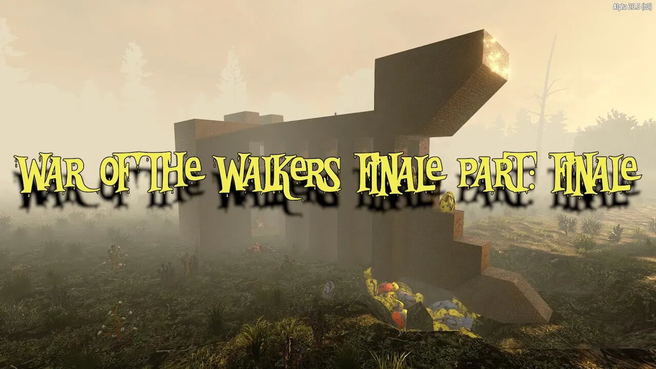 War of the Walkers Finale Part: Finale - 7 Days to Die