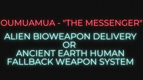 [biosecure] - Oumuamua and the silent placement of alien bioweapons on Earth #ai #oumuamua