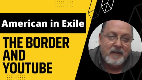 This Weeks Guest American in Exile | Talk about the Border and Youtube