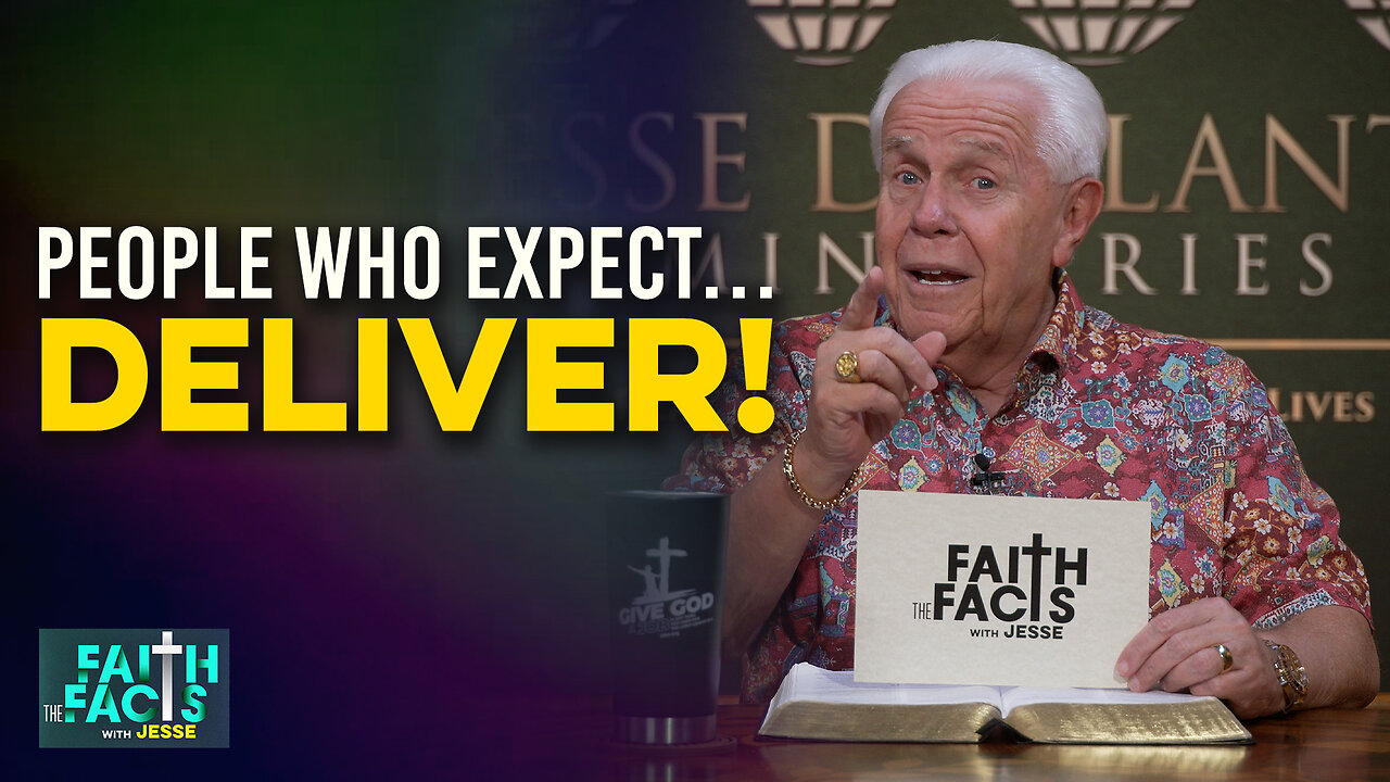 Faith the Facts with Jesse: People That Expect…Deliver!