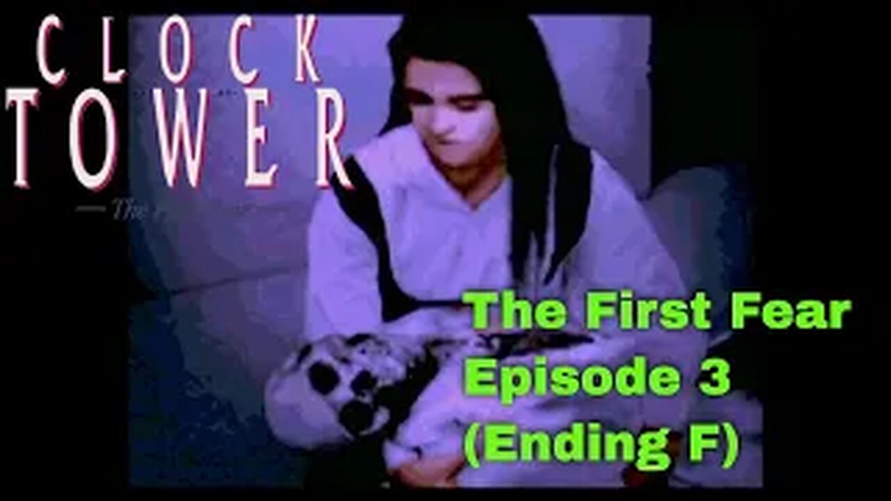 Clock Tower The First Fear Episode 3 The Secret Room (Ending F)