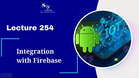 254. Integration with Firebase | Skyhighes | Android Development