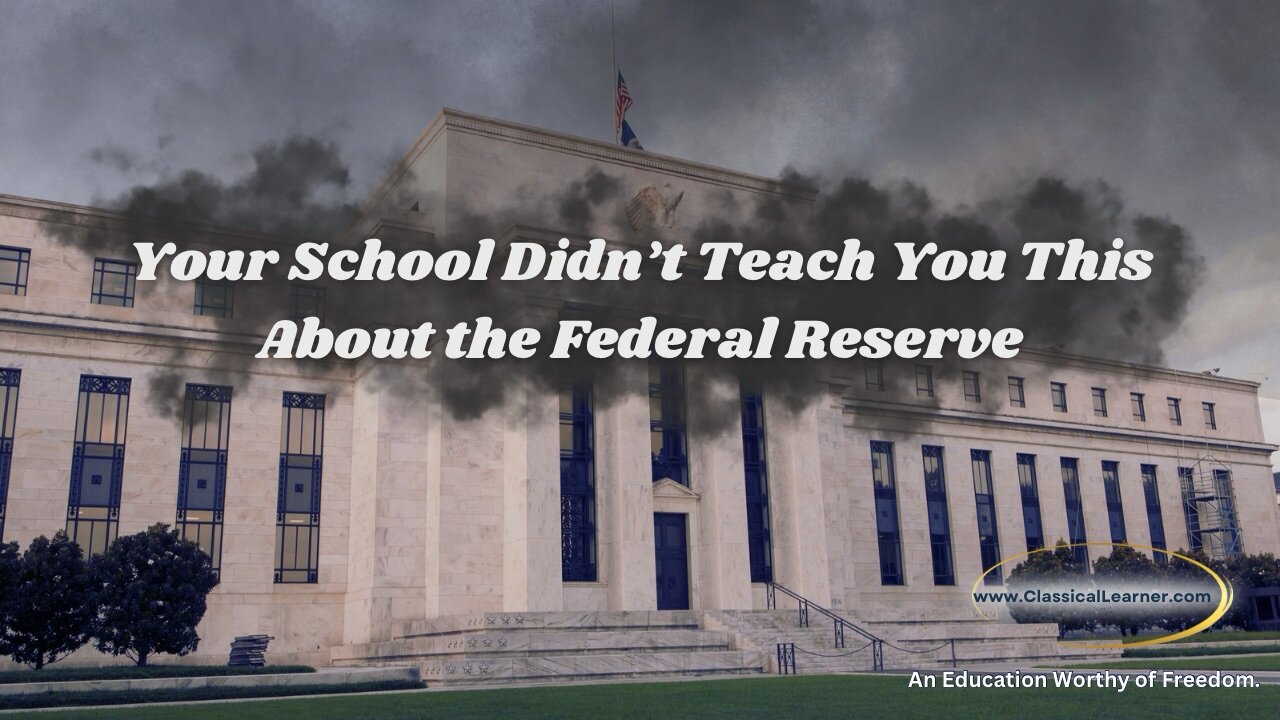 Your School Didn’t Teach You This About the Federal Reserve