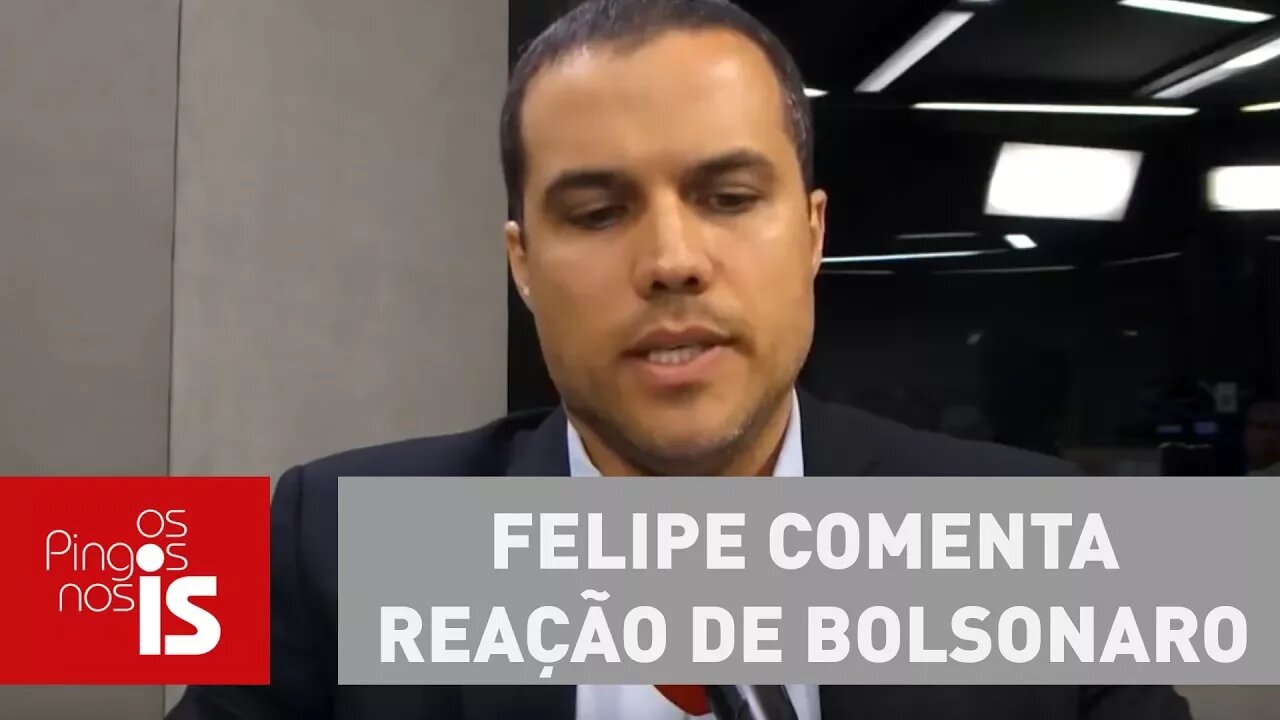 Felipe comenta reação de Bolsonaro à Folha e questão do patrimônio
