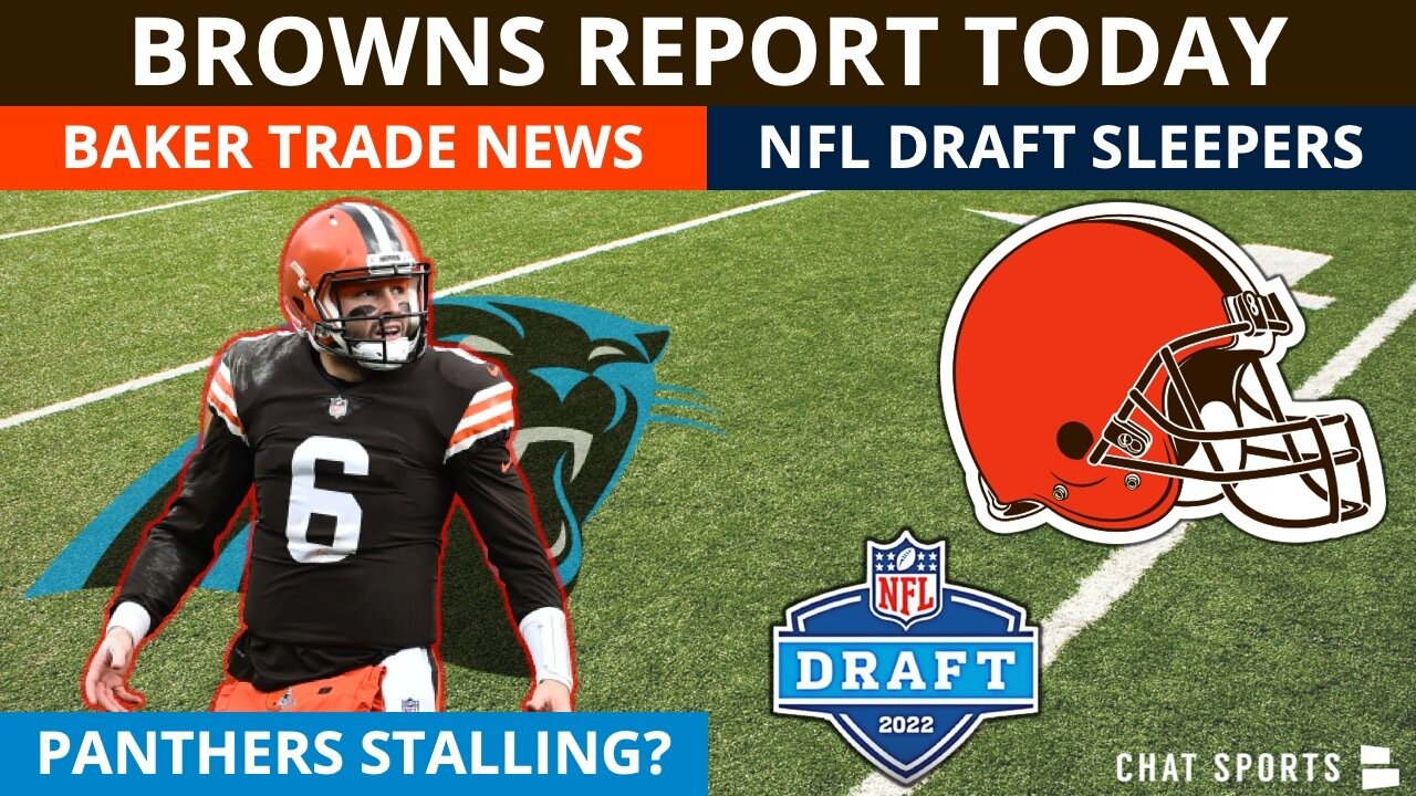 Baker Mayfield Trade Rumors: Carolina Holding Out On Browns? + NFL Draft Sleepers For Browns