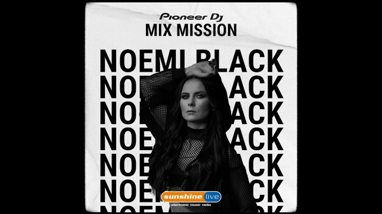 Noemi Black @ Sunshine Live Radio Pioneer DJ MixMission