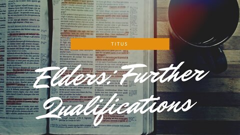 "About Elders: Further Qualifications" October 18, 2020