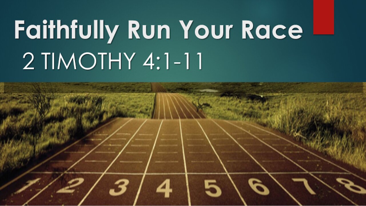 Faithfully Run Your Race, 2 Timothy 4:1-11