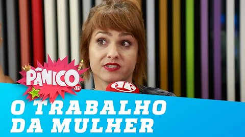 A jornada de trabalho da mulher | Pânico