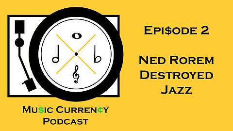 MCP E2 - Ned Rorem Destroyed Jazz (Chris Leach, Andrew Janak, & Greg Simon)