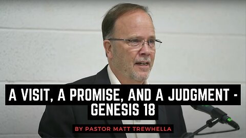 A Visit, A Promise, and A Judgment - Genesis 18