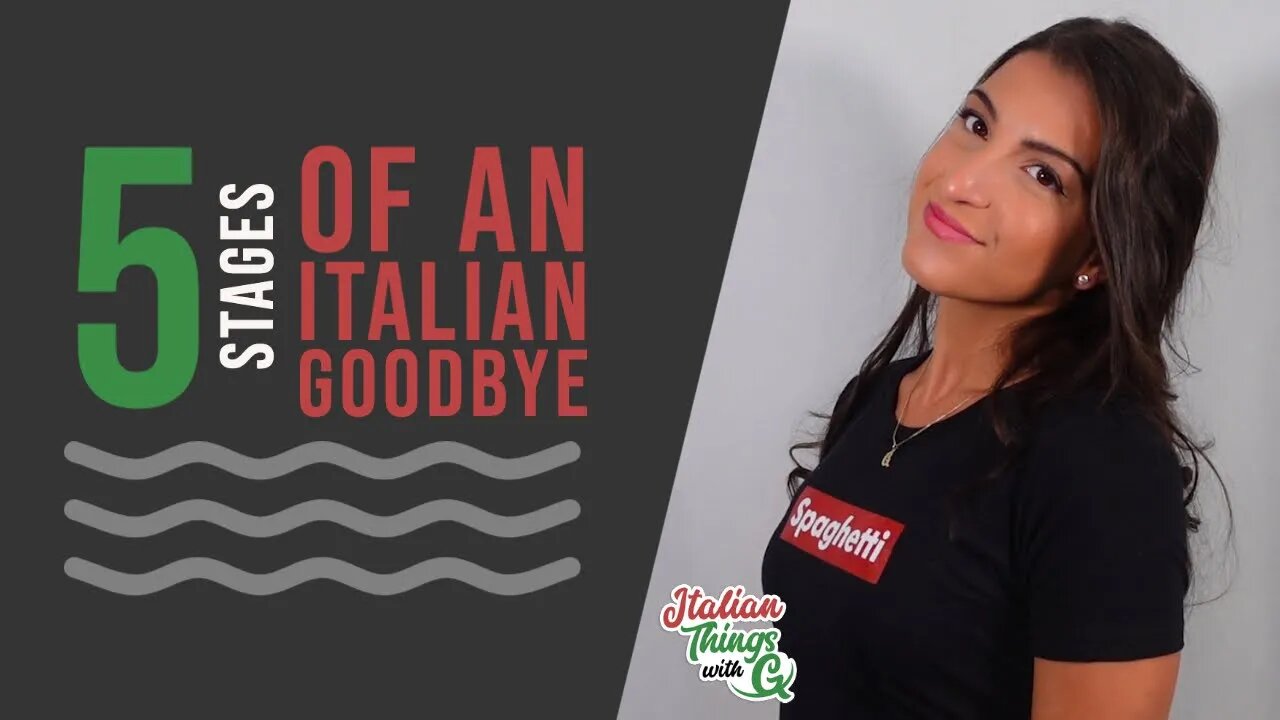 5 Stages of an Italian Goodbye