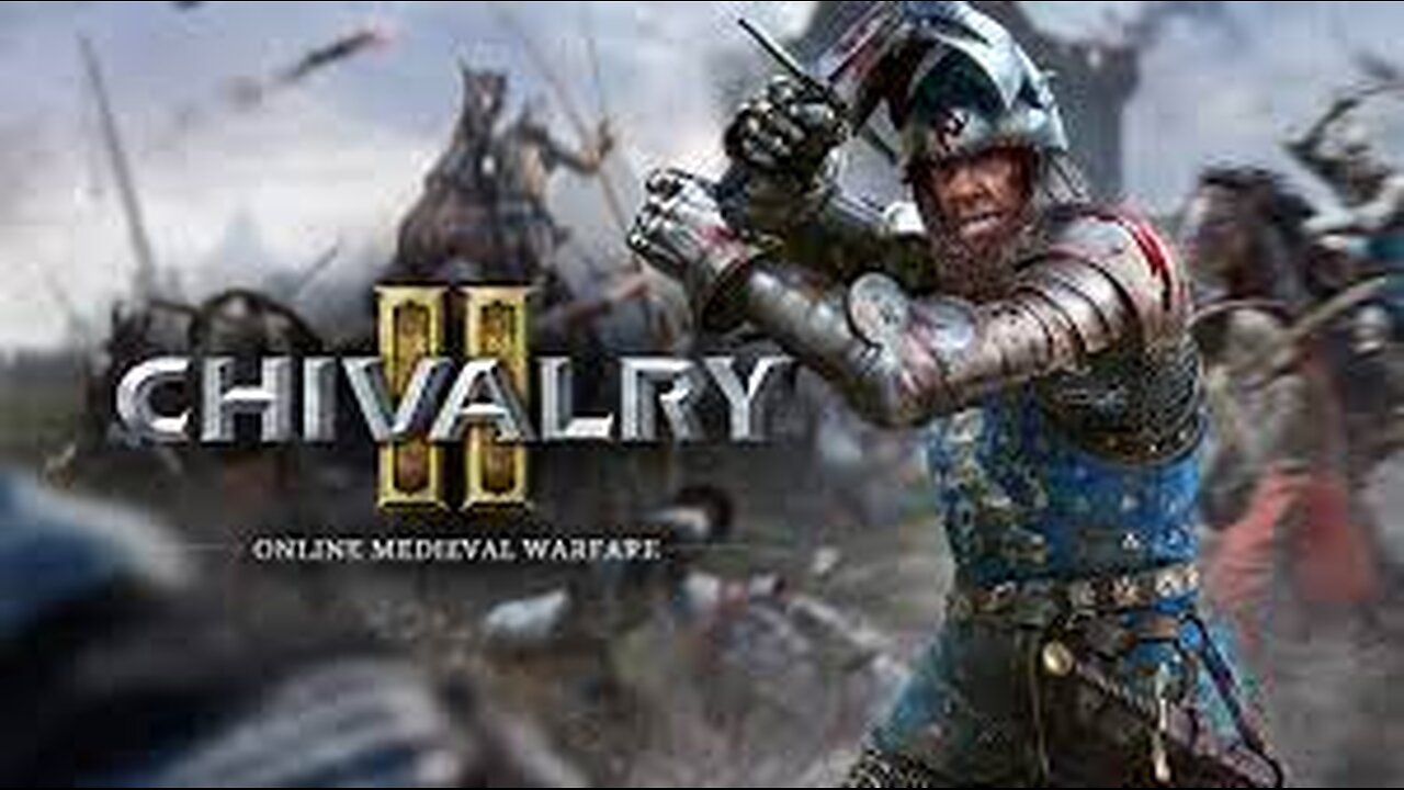 CALL IN THE CALVARY ! - CHIVALRY 2 - 18 + - ROAD TO 100 FOLLOWERS