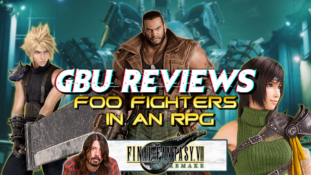 GBU Reviews - Final Fantasy 7 Remake