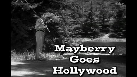 The Andy Griffith Show - "Mayberry Goes Hollywood"