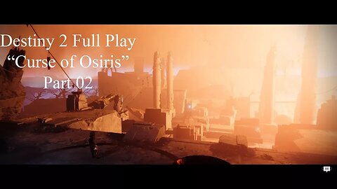 Destiny 2 Full Play Curse of Osiris Part 02