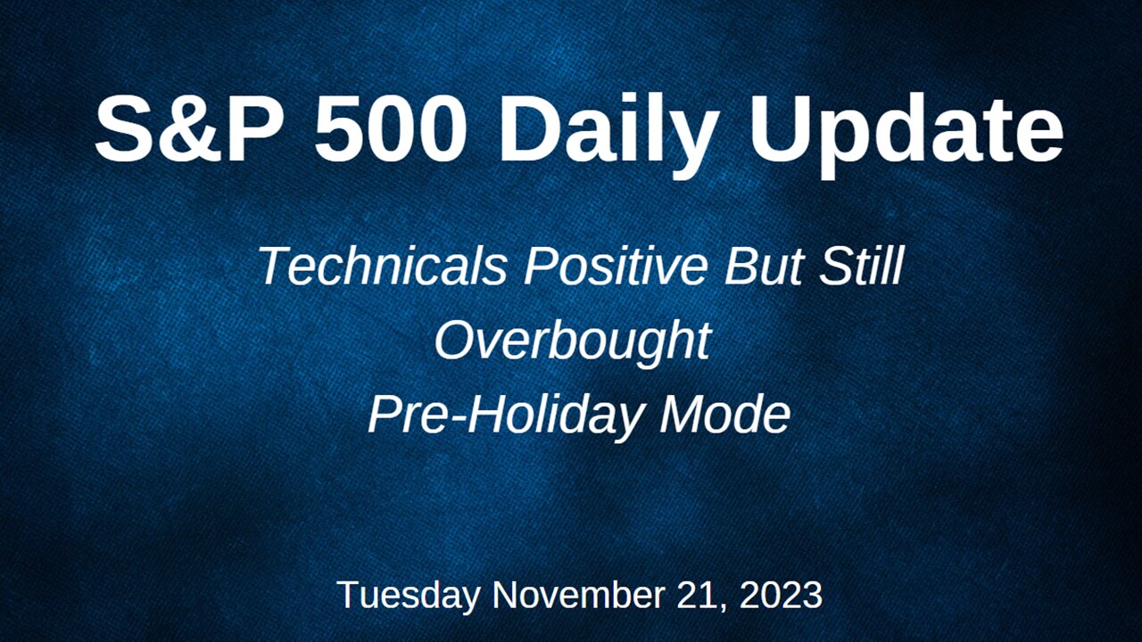 S&P 500 Daily Market Update for Tuesday November 21, 2023