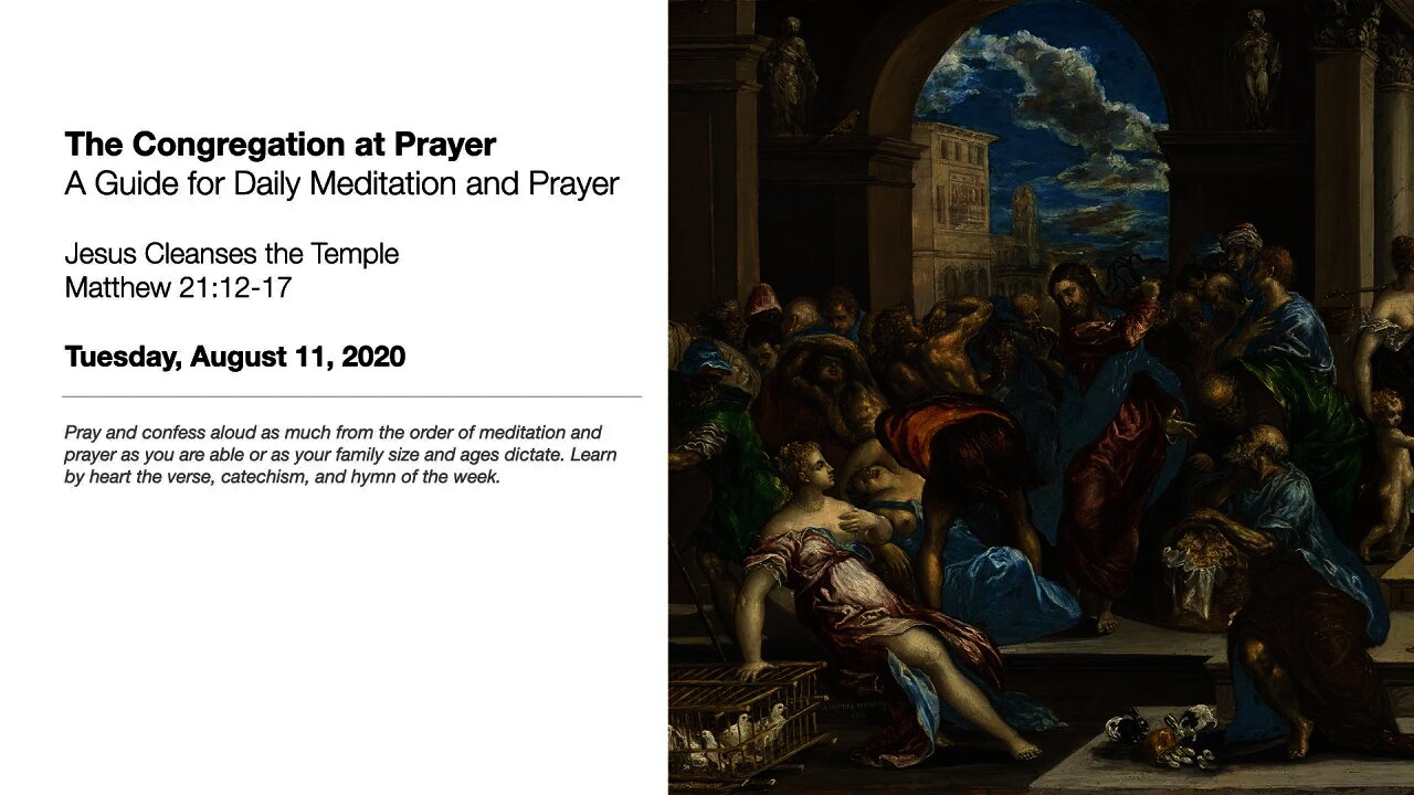 Jesus Cleanses the Temple - The Congregation at Prayer for August 11, 2020